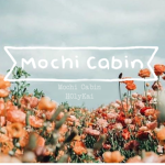 Mochi’s Cabin