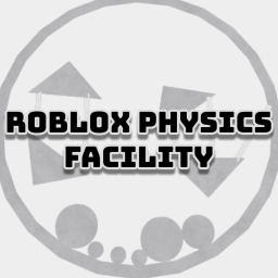 Roblox Physics Facility
