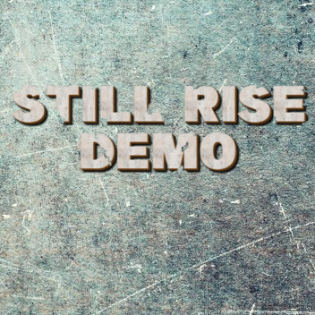 Still Rise DEMO