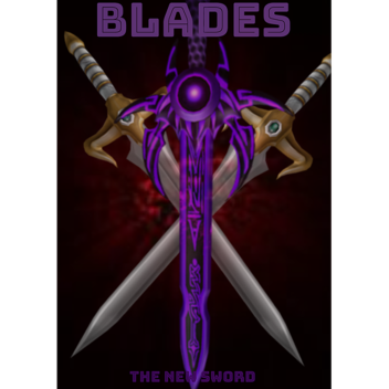 BLADES: THE NEW SWORD