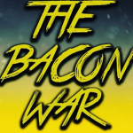 ~BACON WARRIORS~