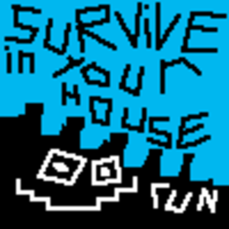 Survive In Your House {PRE-BETA}