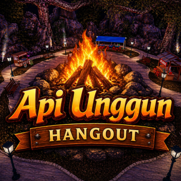 [🔥] Api Unggun Hangout
