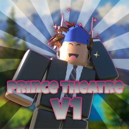 🎭 [GRAND OPENING] Prince Theatre V1 🎭