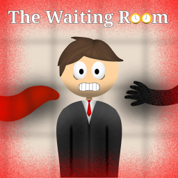 The Waiting Room (Postponed Until Further Notice)