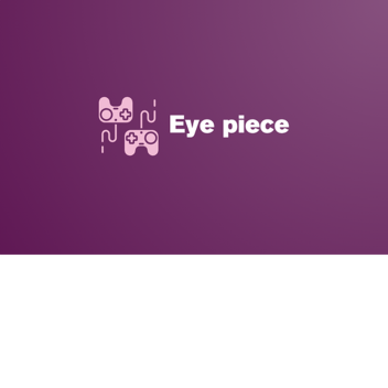 Eye Piece