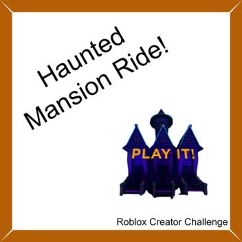 Haunted Mansion Ride (Creator Challenge)