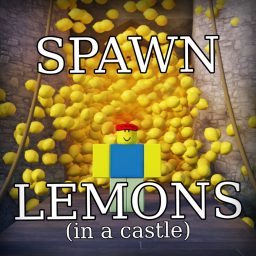 🍋 spawn lemons in a castle  'til ur game stop