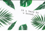 ik u bored