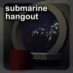 submarine hangout