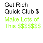 Get Rich Quick Club $