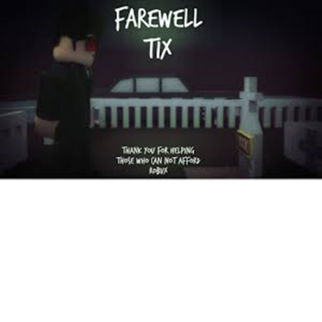 R.I.P TIX!!!!