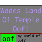 Wades Land Of Temple Oof !!!