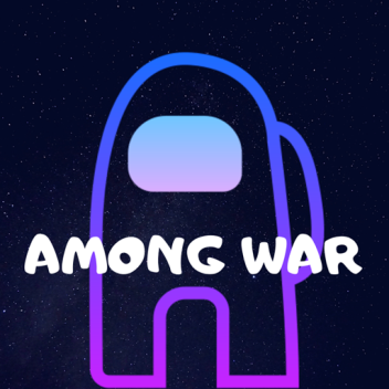 "Among War" (NEW ROCKET LAUNCHER)