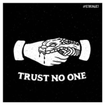 TRUST NO ONE-TNO