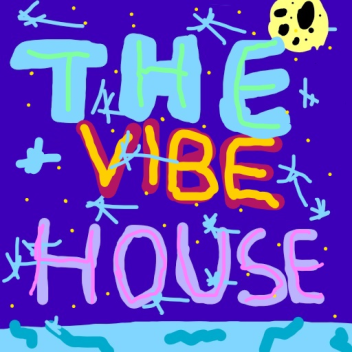 [OLD] The Vibe House