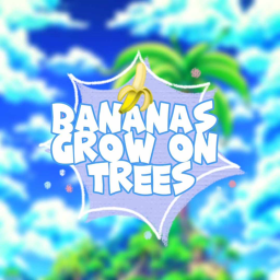 Bananas Grow On Trees (BETA)