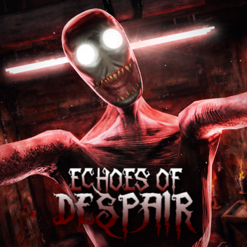 Echoes F Despair [Horror]