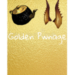 Golden Pwnage
