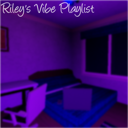 Riley's Vibe Playlist