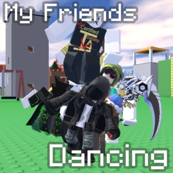 💃My Friends Dancing🕺🏼 (Discontinued)