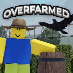 Overfarmed!