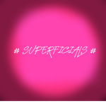 # SUPERFICIALS #