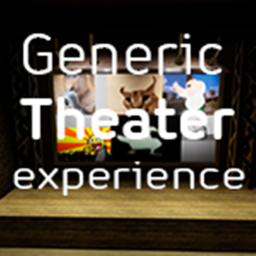 Generic Theater Experience