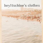 hey it’s chloe’s clothes