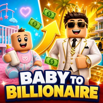 Baby to Billionaire 💰[BETA]