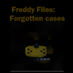 Offical Freddy Files: Forgotten cases group