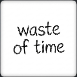 waste of time