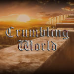 [CC] Crumbling World