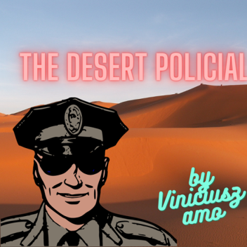 THE DESERT POLICEMAN