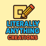 Literally Anything Creations