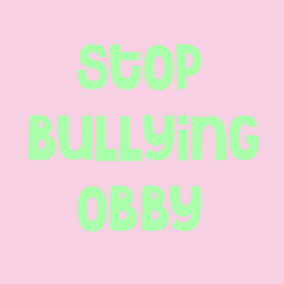 Stop Bullying Obby (IOO Members!)