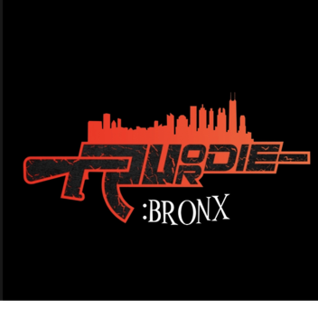 Tru Or Die: Bronx(ALPHA)