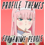 Profile Themes For Anime People