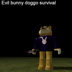 EVIL BUNNY DOGGO SURVIVAL | [PRE BETA]