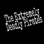 The Extremely Deadly Pirates