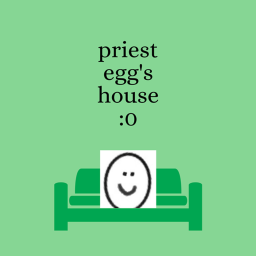 Priest Egg's Home.