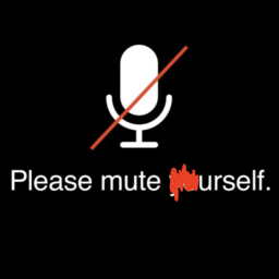 mute urself!!