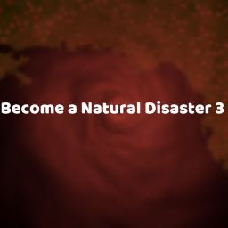 Become a Natural Disaster 3