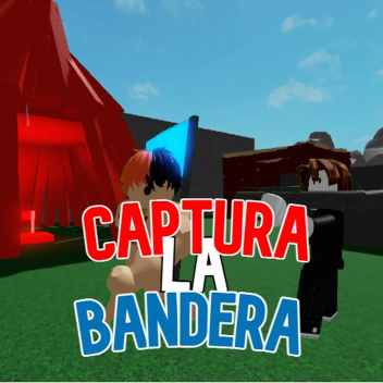 	Captura La Bandera (TEAM VS TEAM)