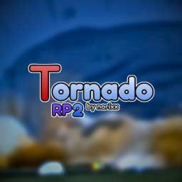 🌪️ TORNADO RP - 2 ( NEW TIV VARIANTS )