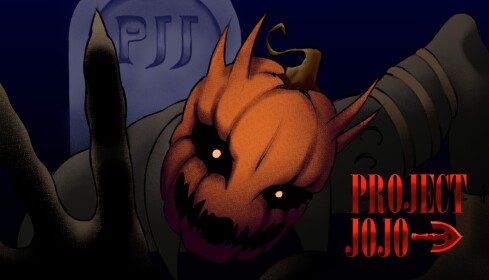 Project JoJo [🎃 Halloween Event]