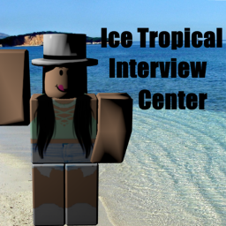 {INT} Ice Tropical Interview Center