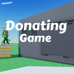 DONATING GAME by skowsky [Donate if You Cool]