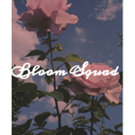 Bloom squad!!