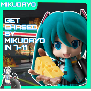 [UNFINISHED] 💙Get chased by MIKUDAYO in 7-11🏪 